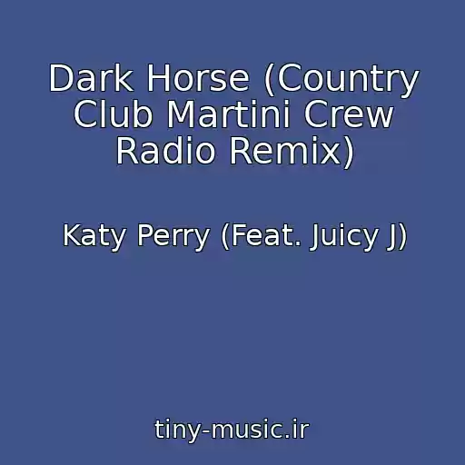 کاور آهنگ Dark Horse (Country Club Martini Crew Radio Remix) از Katy Perry (Feat. Juicy J)