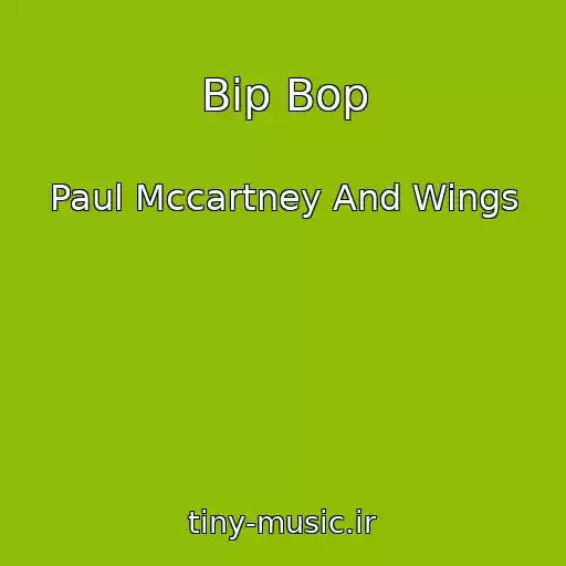 کاور آهنگ Bip Bop از Paul Mccartney And Wings