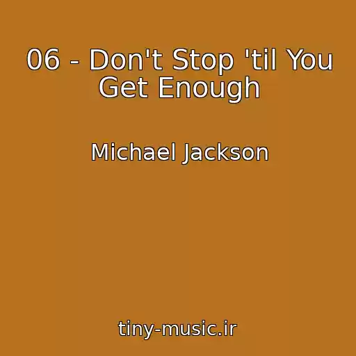کاور آهنگ 06 - Don't Stop 'til You Get Enough از Michael Jackson