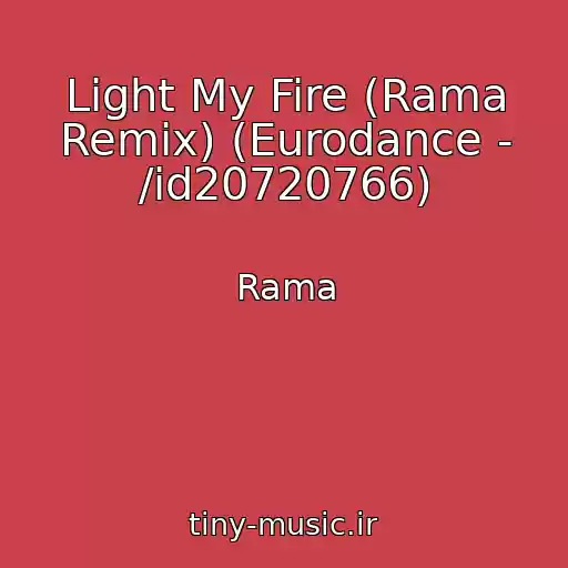 کاور آهنگ Light My Fire (Rama Remix) (Eurodance - /id20720766) از Rama