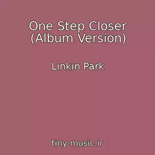 کاور آهنگ One Step Closer (Album Version) از Linkin Park