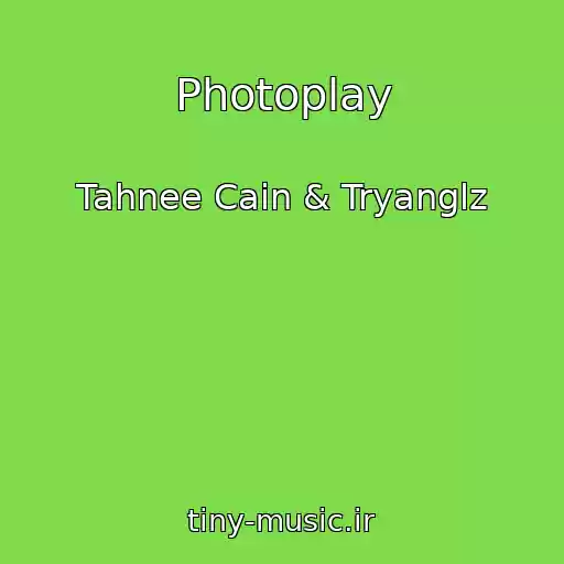 کاور آهنگ Photoplay از Tahnee Cain & Tryanglz