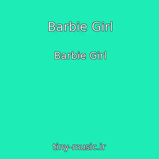 کاور آهنگ Barbie Girl از Barbie Girl