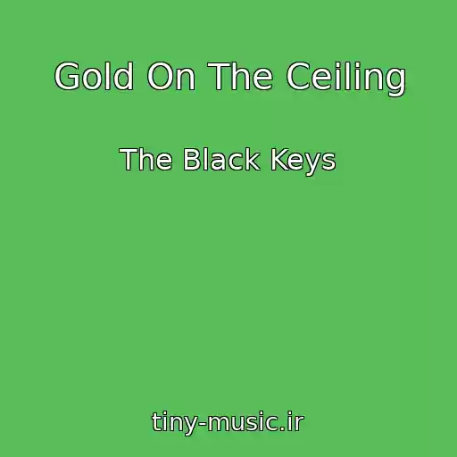 کاور آهنگ Gold On The Ceiling از The Black Keys