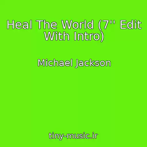 کاور آهنگ Heal The World (7'' Edit With Intro) از Michael Jackson