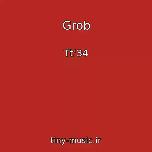کاور آهنگ Grob از Tt'34