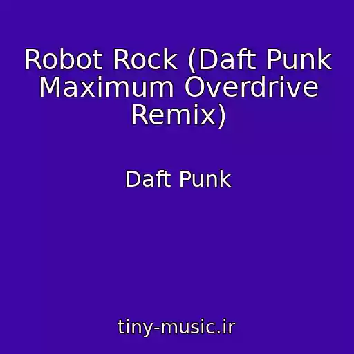 کاور آهنگ Robot Rock (Daft Punk Maximum Overdrive Remix) از Daft Punk