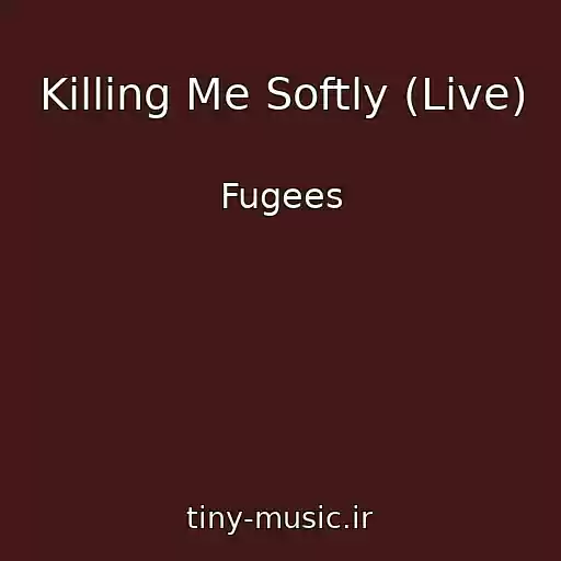 کاور آهنگ Killing Me Softly (Live) از Fugees