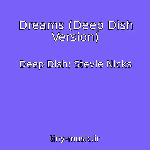 کاور آهنگ Dreams (Deep Dish Version) از Deep Dish; Stevie Nicks