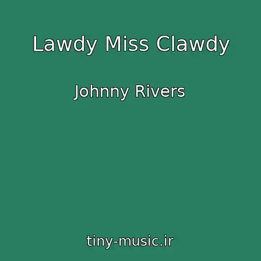کاور آهنگ Lawdy Miss Clawdy از Johnny Rivers