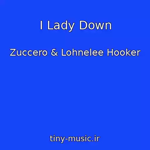 کاور آهنگ I Lady Down از Zuccero & Lohnelee Hooker