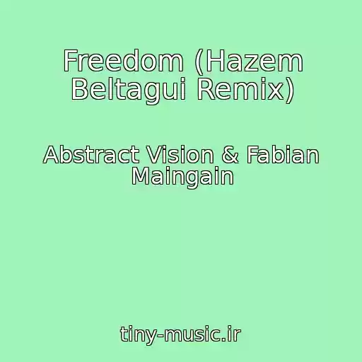 کاور آهنگ Freedom (Hazem Beltagui Remix) از Abstract Vision & Fabian Maingain