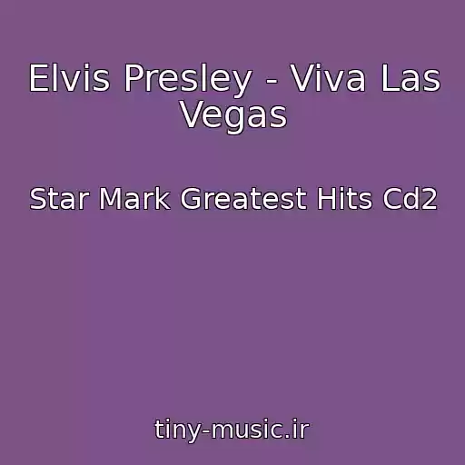 کاور آهنگ Elvis Presley - Viva Las Vegas از Star Mark Greatest Hits Cd2