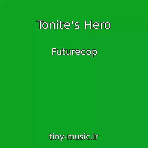 کاور آهنگ Tonite's Hero از Futurecop