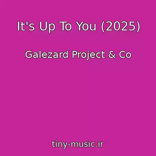 کاور آهنگ It's Up To You (2025) از Galezard Project & Co