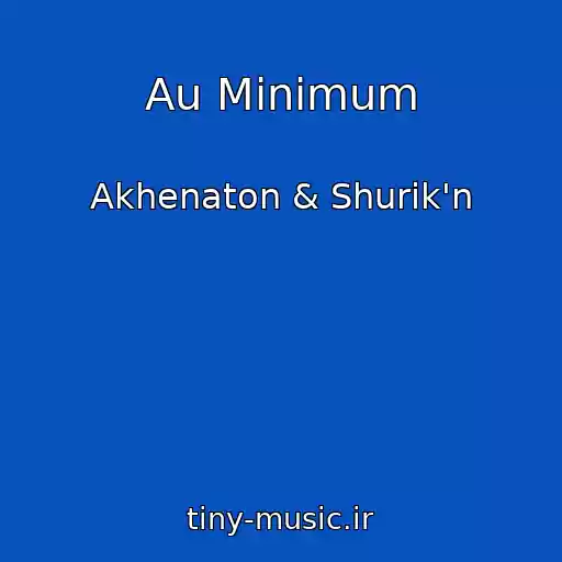 کاور آهنگ Au Minimum از Akhenaton & Shurik'n