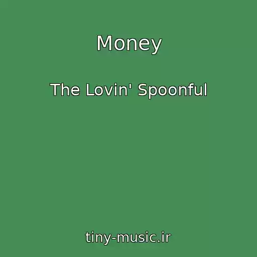کاور آهنگ Money از The Lovin' Spoonful