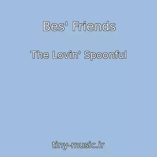کاور آهنگ Bes' Friends از The Lovin' Spoonful