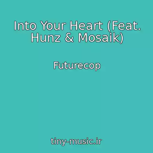 کاور آهنگ Into Your Heart (Feat. Hunz & Mosaik) از Futurecop