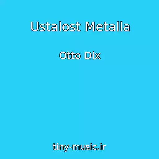 کاور آهنگ Ustalost Metalla از Otto Dix