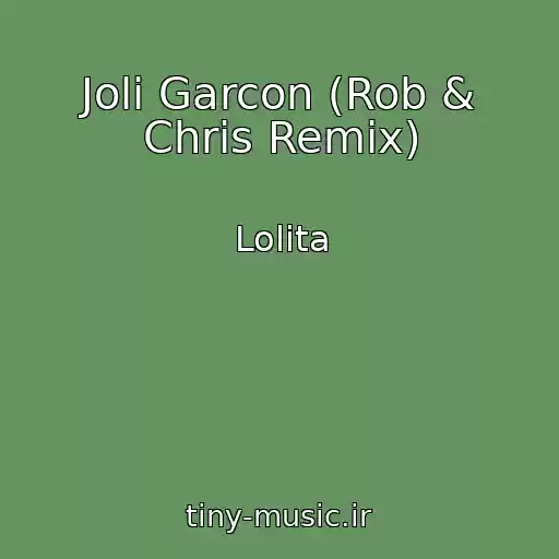 کاور آهنگ Joli Garcon (Rob & Chris Remix) از Lolita