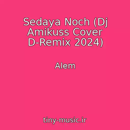 کاور آهنگ Sedaya Noch (Dj Amikuss Cover D-Remix 2024) از Alem