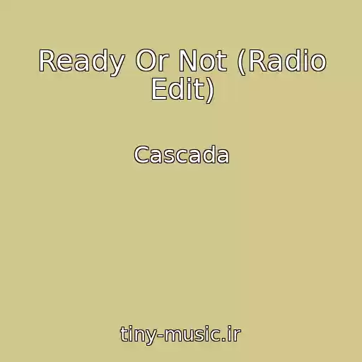 کاور آهنگ Ready Or Not (Radio Edit) از Cascada