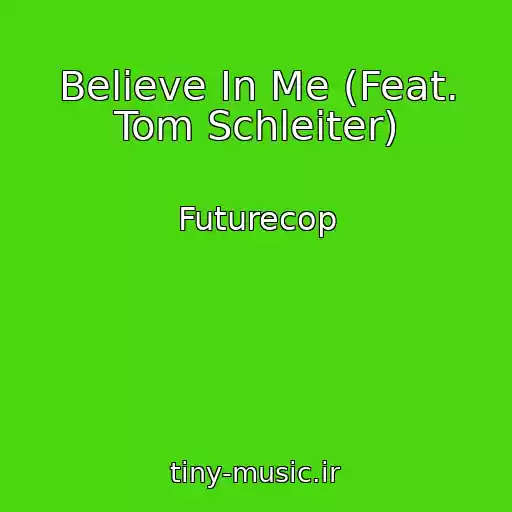 کاور آهنگ Believe In Me (Feat. Tom Schleiter) از Futurecop