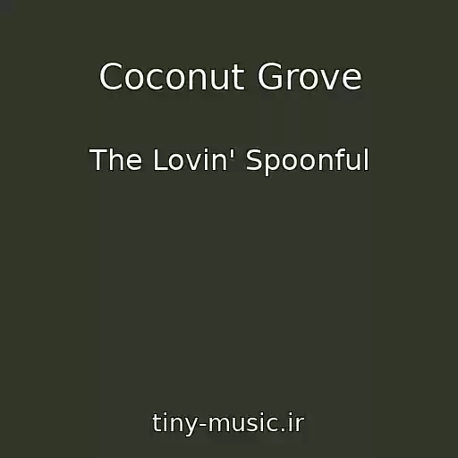 کاور آهنگ Coconut Grove از The Lovin' Spoonful