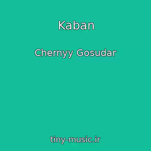 کاور آهنگ Kaban از Chernyy Gosudar