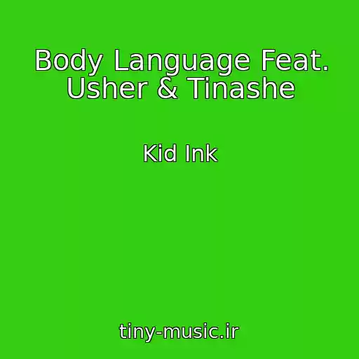 کاور آهنگ Body Language Feat. Usher & Tinashe از Kid Ink