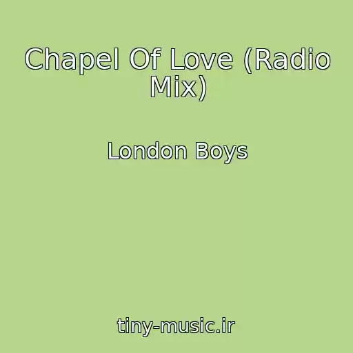 کاور آهنگ Chapel Of Love (Radio Mix) از London Boys