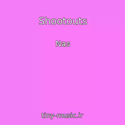 کاور آهنگ Shootouts از Nas