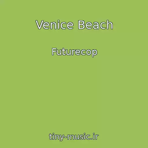 کاور آهنگ Venice Beach از Futurecop