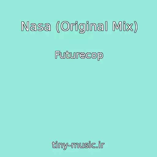 کاور آهنگ Nasa (Original Mix) از Futurecop