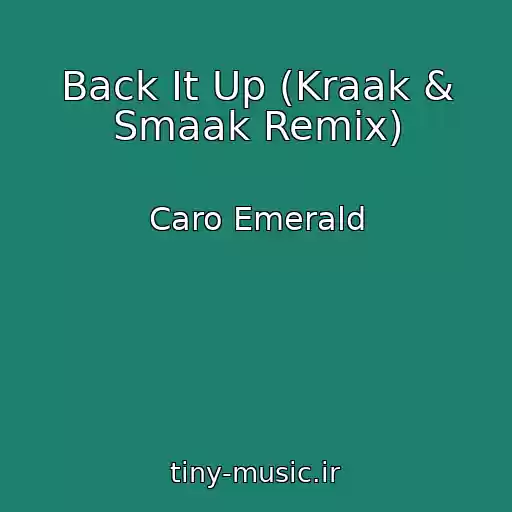 کاور آهنگ Back It Up (Kraak & Smaak Remix) از Caro Emerald