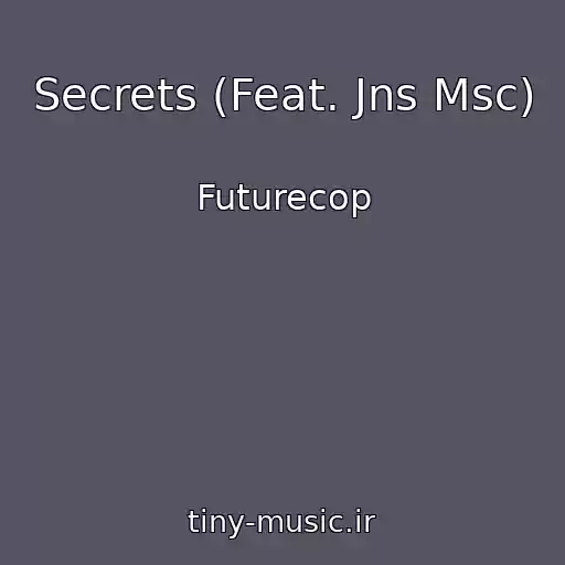 کاور آهنگ Secrets (Feat. Jns Msc) از Futurecop