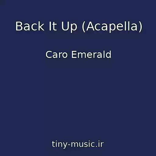 کاور آهنگ Back It Up (Acapella) از Caro Emerald