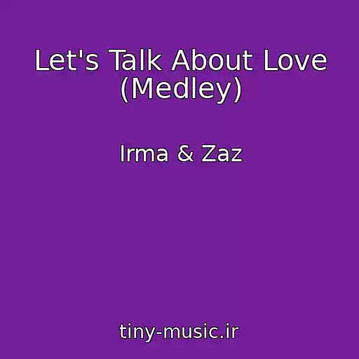 کاور آهنگ Let's Talk About Love (Medley) از Irma & Zaz