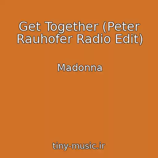 کاور آهنگ Get Together (Peter Rauhofer Radio Edit) از Madonna