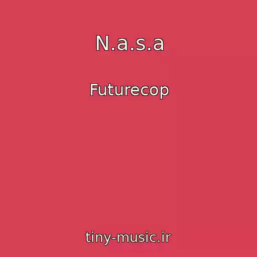 کاور آهنگ N.a.s.a از Futurecop