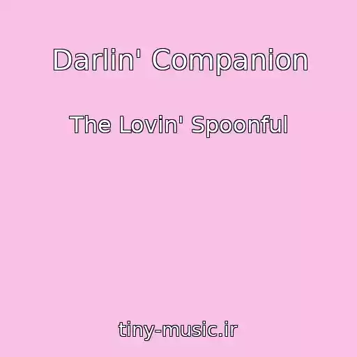 کاور آهنگ Darlin' Companion از The Lovin' Spoonful