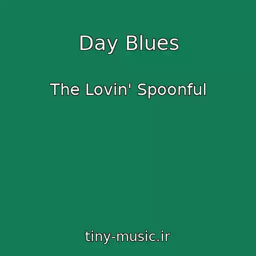 کاور آهنگ Day Blues از The Lovin' Spoonful