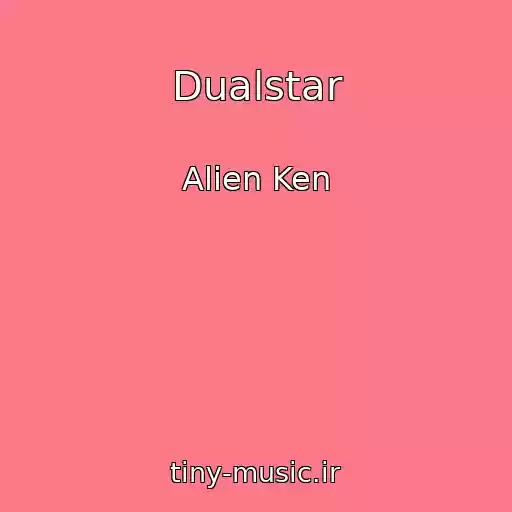 کاور آهنگ Dualstar از Alien Ken