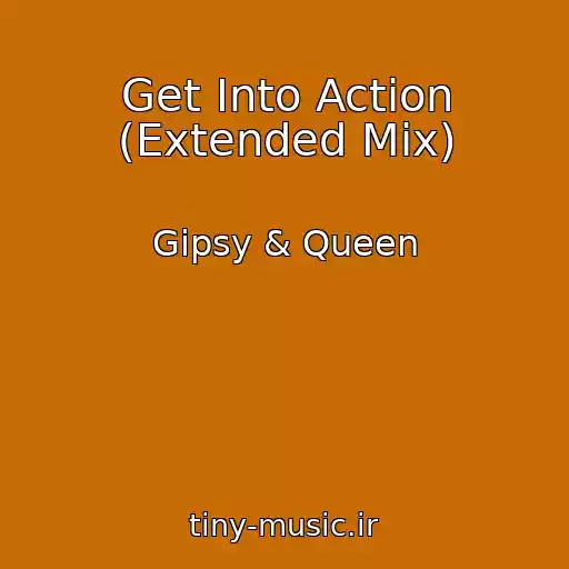 کاور آهنگ Get Into Action (Extended Mix) از Gipsy & Queen