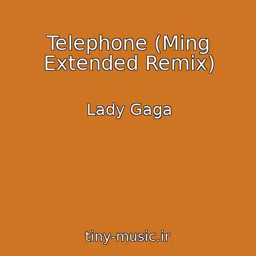 کاور آهنگ Telephone (Ming Extended Remix) از Lady Gaga