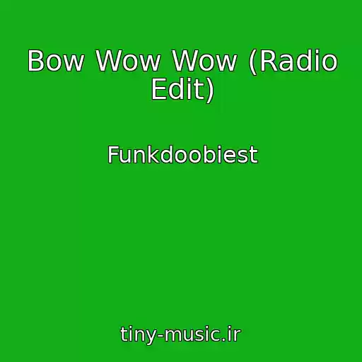 کاور آهنگ Bow Wow Wow (Radio Edit) از Funkdoobiest