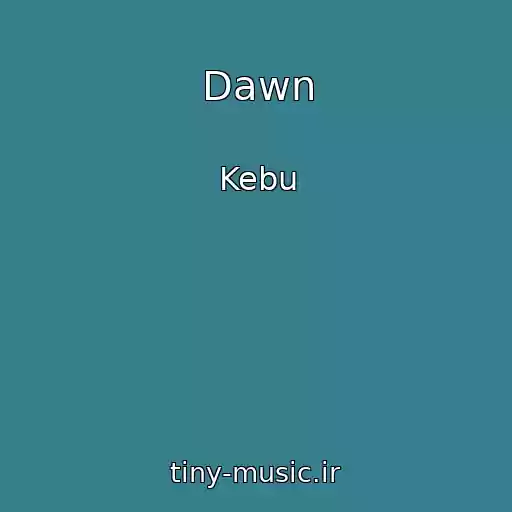 کاور آهنگ Dawn از Kebu