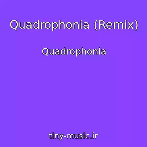 کاور آهنگ Quadrophonia (Remix) از Quadrophonia