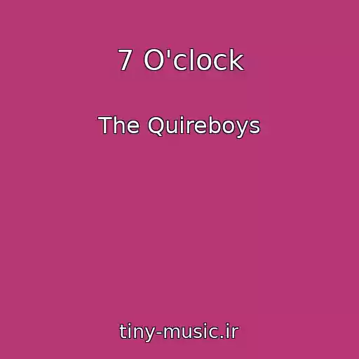 کاور آهنگ 7 O'clock از The Quireboys